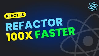 How to Refactor React JS Code Faster