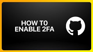 How To Enable GitHub 2Fa Tutorial