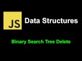 Binary Search Tree Delete | JavaScript Data Structures