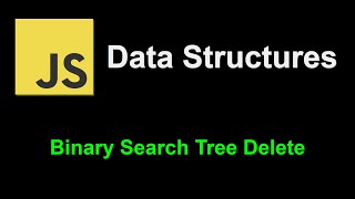 Binary Search Tree Delete | JavaScript Data Structures