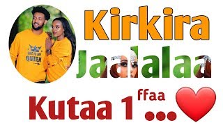 Kirkira Jaalalaa Kutaa 1ffaa