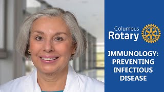 Columbus Rotary:  Immunology - Preventing Infectious Disease