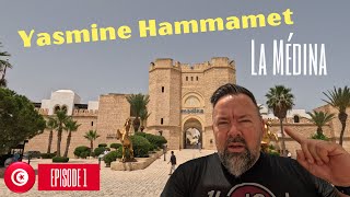 #01 - Premiers pas en TUNISIE - La médina de YASMINE HAMMAMET.