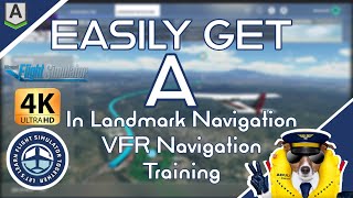 2.7 Easily Get A in Landmark Navigation Training | VFR Navigation | #MSFS2020 Honeycomb Alpha Bravo