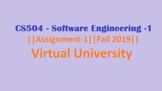 Solution Assignment No.1||CS504 - Software Engineering -1||Fall 2019