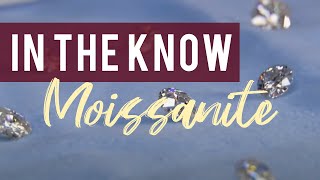 In The Know: Moissanite