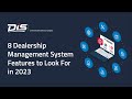 8 Dealership Management System Features to Look For in 2023