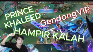 MOBILE LEGENDS - HAMPIR KALAH GENDONG, PRINCE KHALEED NGAMUK?!