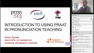 [IATEFL PronSIG webinar] Introduction to using Praat in pronunciation teaching - Pavel Šturm