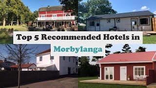 Top 5 Recommended Hotels In Morbylanga | Top 5 Best 3 Star Hotels In Morbylanga