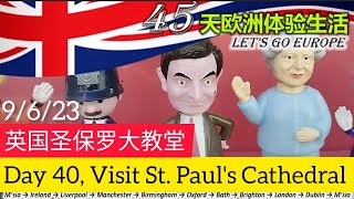 Day 40, Visit St. Paul's Cathedral英国圣保罗大教堂