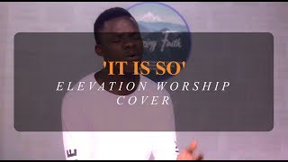 It Is So - Elevation Worship (Cover)