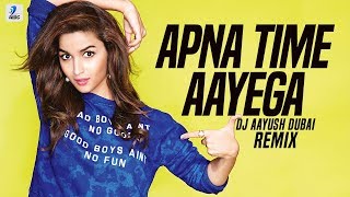 Apna Time Aayega (Remix) | DJ Aayush Dubai | Gully Boy | Ranveer Singh | Alia Bhatt