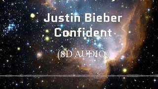 Justin Bieber - Confident (8D Audio)