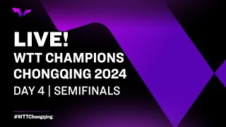 LIVE! | WTT Champions Chongqing 2024 | Day 4 | Semifinals