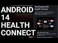 Android 14 Integrates Health Connect - Introduction & Setup Guide