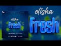 dogo elisha fresh official audio