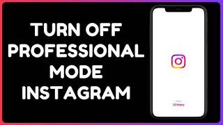 How To Turn Off Professional Account On Instagram (2025)