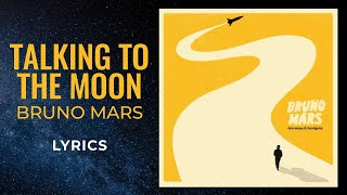 Bruno Mars - Talking to the Moon (LYRICS) "trying to get to you" [TikTok Song]