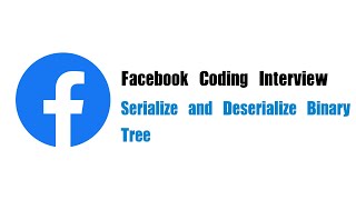 Facebook Coding Interview Question | Leetcode 297 | Serialize and Deserialize Binary Tree