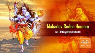 Mahadev Rudra Homam | Cut Off Negativity Instantly