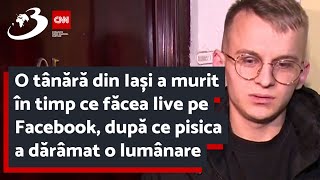 O tânără din Iași a murit în timp ce făcea live pe Facebook, după ce pisica a dărâmat o lumânare