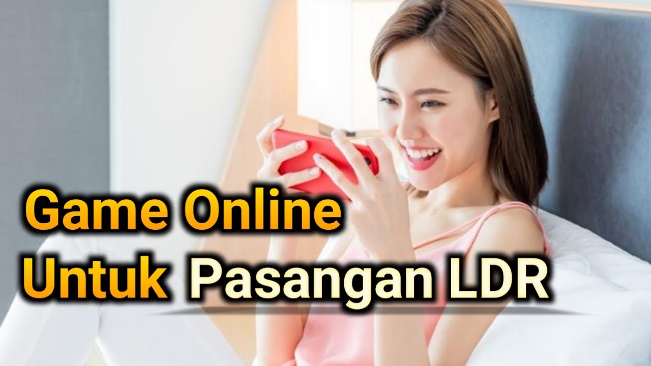 5 Game Yang Cocok Untuk Pasangan LDR - YouTube