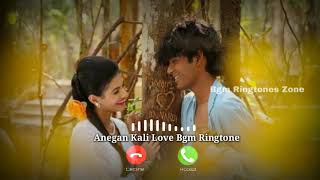 Anegan Kali Love Bgm Ringtone | Bgm Ringtone Zone |