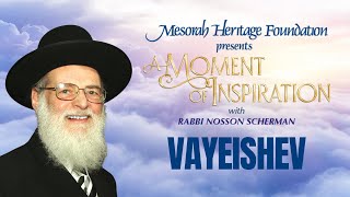 Parashas Vayeishev: A Moment of Inspiration with Rabbi Nosson Scherman