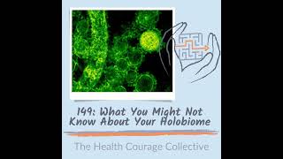 149: What You Might Not Know About Your Holobiome (orig pub 3/30/22)