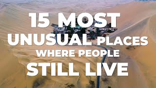 15 Most Unusual Places Where People Actually Still Live