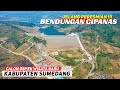 UPDATE TERKINI ‼️ BENDUNGAN CIPANAS SUMEDANG JELANG PERESMIAN