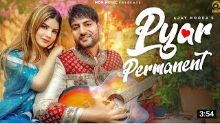 (Official Video)Pyar Permanent !! Ajay Hooda ft  Sakshi !! S Surila, Arvind ! New Haryanvi Song 2022