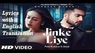 Jinke Liye Lyrics English Translation, Neha Kakkar