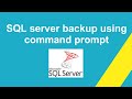 How to backup SQL server database using command prompt?