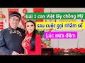 Chuyện tình cô gái một con Việt lấy được chồng Mỹ sau cuộc gọi nhầm số lúc nửa đêm