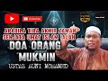 AGENDA SEDANG BERJALAN, MAKA HANYA DOA SENJATA UMAT AKHIR ZAMAN - USTAZ AUNI