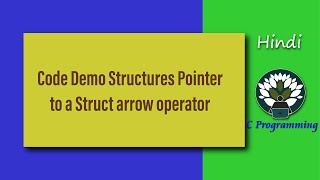 HINDI Code Demo Structures Pointer to a Struct arrow operator
