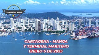 CARTAGENA  - MANGA -  TERMINAL MARITIMO -   ENERO 7 DE 2025