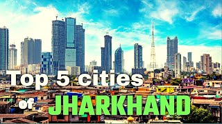 Top 5 Cities of Jharkhand || झारखंड के 5 सबसे बड़े शहर || By Expo wale