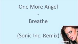 One More Angel - Breathe (Sonic Inc. Remix)