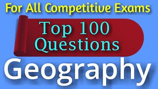 Top 100 Important MCQ for UPSC/State PSC exams  | Indian & World Geography | भारत एवं विश्व भूगोल
