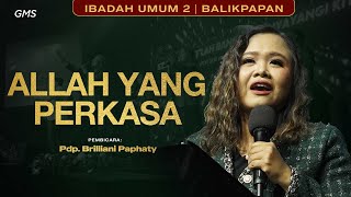 GMS BALIKPAPAN | IBADAH UMUM 2 | 22 DESEMBER 2024 - PDP. BRILLIANI PAPHATY