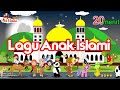 lagu Anak Islami - Sholawat Badar, Allahul Kaafi, Alif ba ta tsa, aku mau ke Mekkah dan lainya