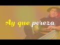 ay que pereza koke montes video lyrics