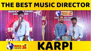 THE BEST MUSIC DIRECTOR | SHORT FILM AWARD | MEDIA NEWS 24HRS | KARPI