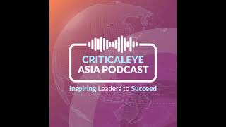 Criticaleye Asia Podcast - Mastering Corporate Governance in Asia