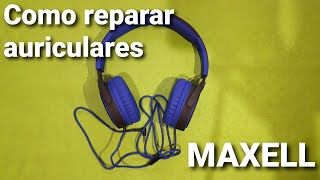 Como reparar auriculares MAXELL