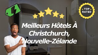 Meilleurs Hôtels À Christchurch, Nouvelle-Zélande