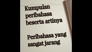 Kumpulan peribahasa dan artinya, Peribahasa yang sangat jarang digunakan